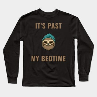 It's Past My Bedtime Long Sleeve T-Shirt